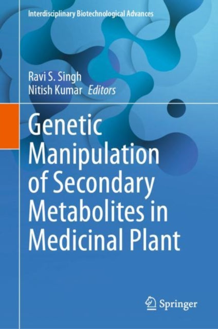 Book cover of: Genetic Manipulation of Secondary Metabolites in Medicinal Plant. By: Ravi Singh