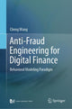 Book cover of: Anti-Fraud Engineering for Digital Finance. By: Cheng Wang