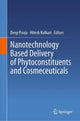 Book cover of: Nanotechnology Based Delivery of Phytoconstituents and Cosmeceuticals. By: Deep Pooja
