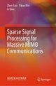 Book cover of: Sparse Signal Processing for Massive MIMO Communications. By: Zhen Gao