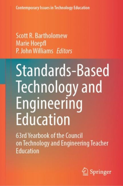 Book cover of: Standards-Based Technology and Engineering Education. By: Scott R. Bartholomew
