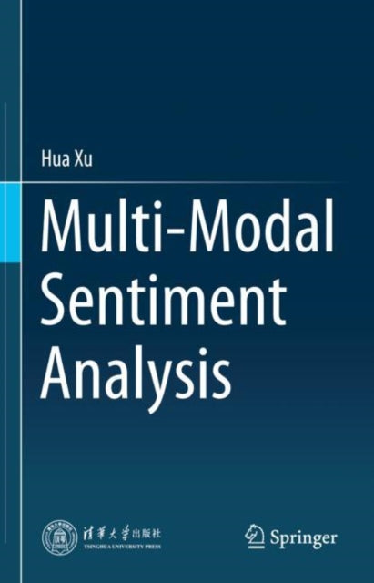 Book cover of: Multi-Modal Sentiment Analysis. By: Hua Xu