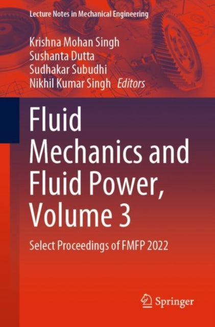 Book cover of: Fluid Mechanics and Fluid Power, Volume 3. By: Krishna Mohan Singh