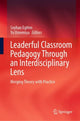 Book cover of: Leaderful Classroom Pedagogy Through an Interdisciplinary Lens. By: Soyhan Egitim