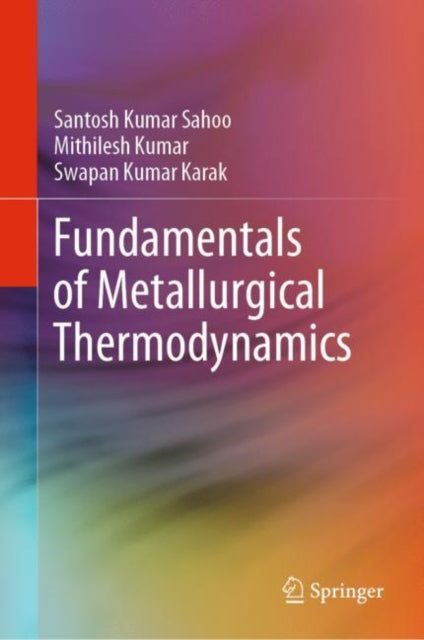 Book cover of: Fundamentals of Metallurgical Thermodynamics. By: Santosh Kumar Sahoo