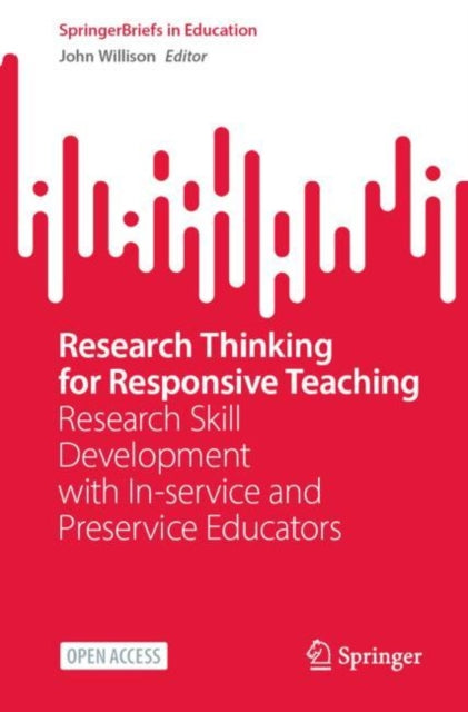 Book cover of: Research Thinking for Responsive Teaching. By: John Willison