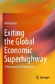 Book cover of: Exiting the Global Economic Superhighway. By: Hideki Kato