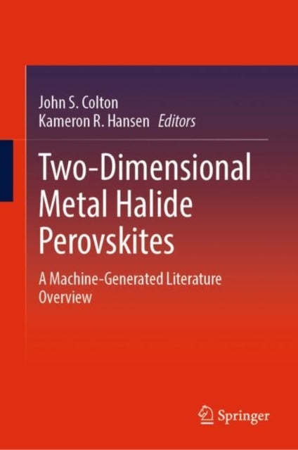 Book cover of: Two-Dimensional Metal Halide Perovskites. By: John S. Colton