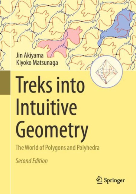 Book cover of: Treks into Intuitive Geometry. By: Jin Akiyama
