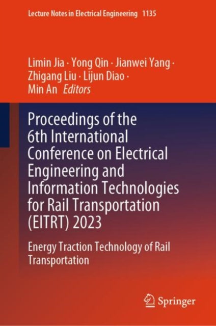 Book cover of: Proceedings of the 6th International Conference on Electrical Engineering and Information Technologies for Rail Transportation (EITRT) 2023. By: Limin Jia