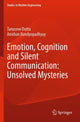 Book cover of: Emotion, Cognition and Silent Communication: Unsolved Mysteries