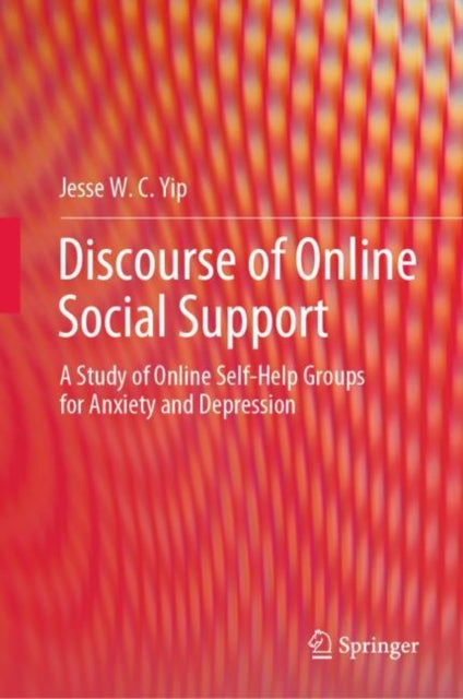 Book cover of: Discourse of Online Social Support. By: Jesse W. C. Yip