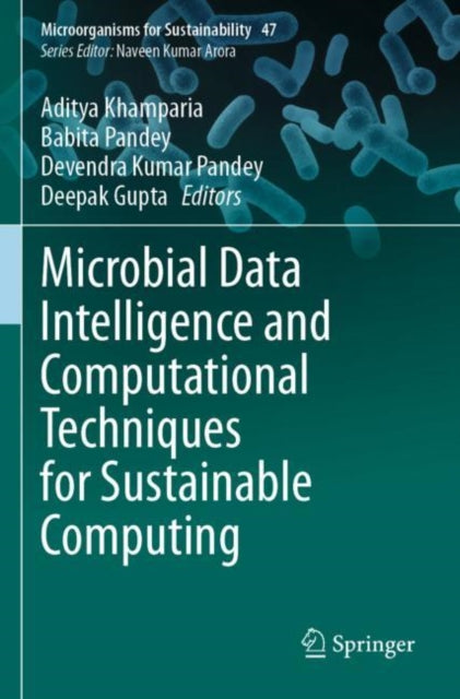 Book cover of: Microbial Data Intelligence and Computational Techniques for Sustainable Computing