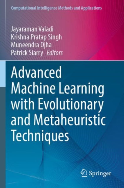 Book cover of: Advanced Machine Learning with Evolutionary and Metaheuristic Techniques