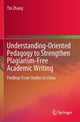 Book cover of: Understanding-Oriented Pedagogy to Strengthen Plagiarism-Free Academic Writing