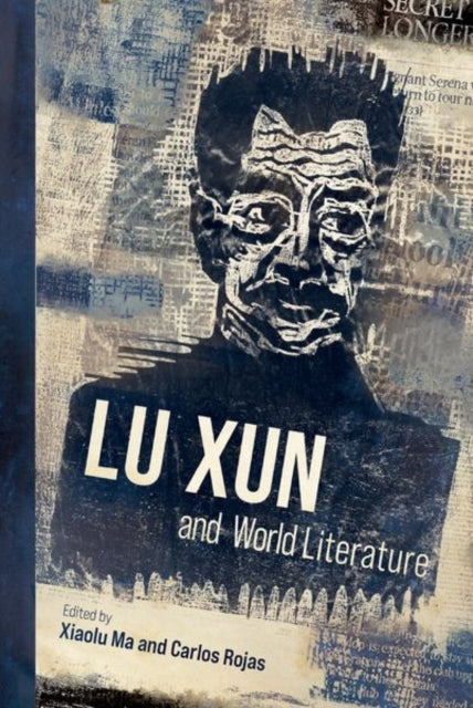 Book cover of: Lu Xun and World Literature. By: Xiaolu Ma