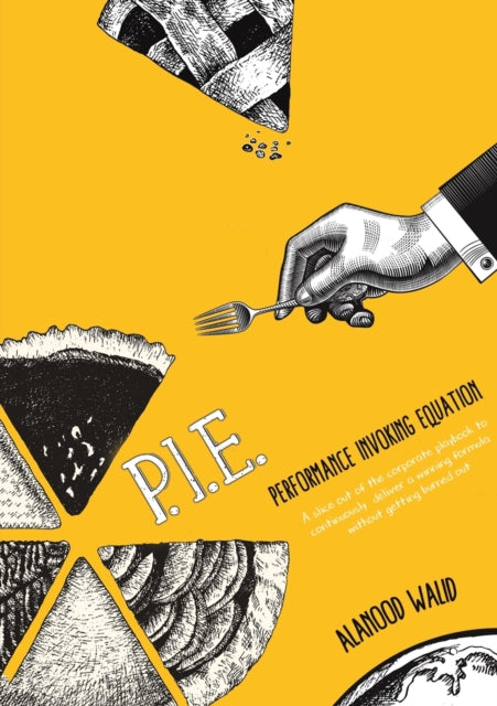 Book cover of: PIE PERFORMANCE INVOKING EQUATION. By: Alanood Walid