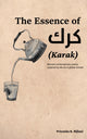 Book cover of: Essence of Karak. By: Priyanka R. Bijlani