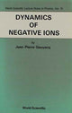 Book cover of: Dynamics Of Negative Ions