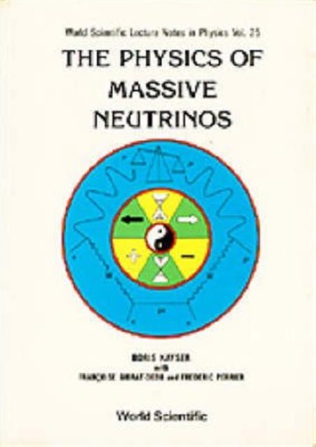 Book cover of: Physics Of Massive Neutrinos, The