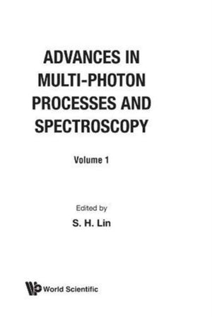 Advances In Multi-photon Processes And Spectroscopy, Volume 1