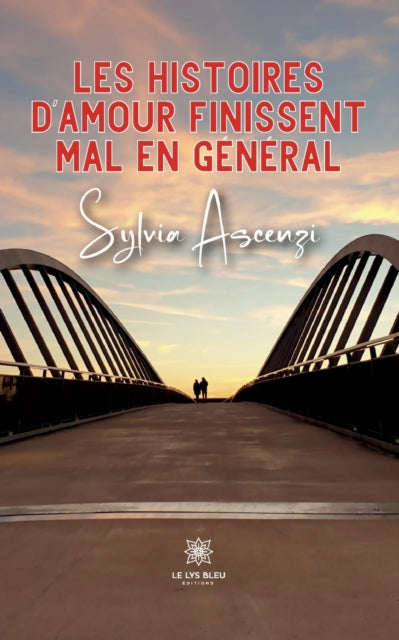 Book cover of: Les histoires d'amour finissent mal en general