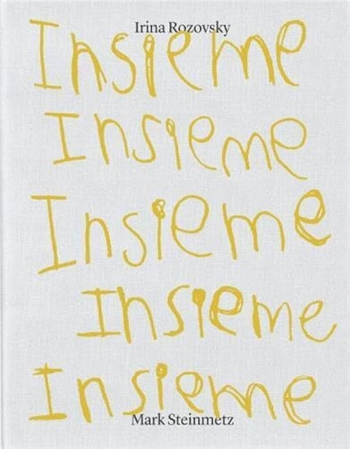 Book cover of: Insieme. By: Mark Steinmetz Irina Rozovsky