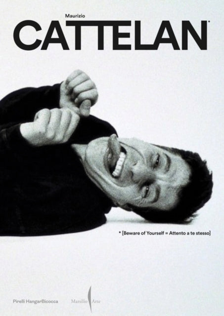 Book cover of: Maurizio Cattelan: Beware of Yourself