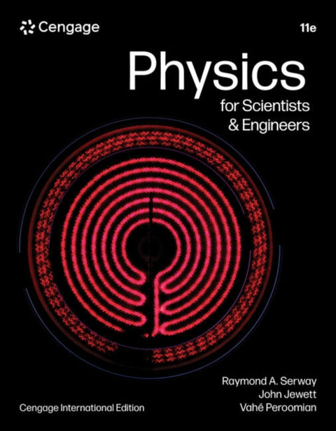 Physics for Scientists & Engineers, Cengage International Edition