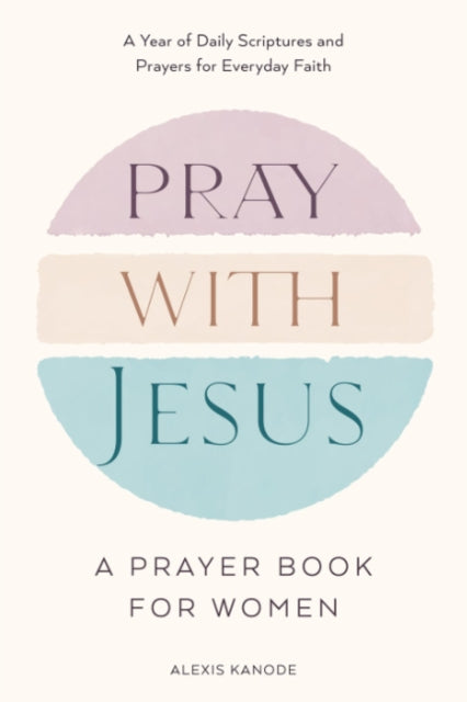 Pray with Jesus: A Prayer Book for Women