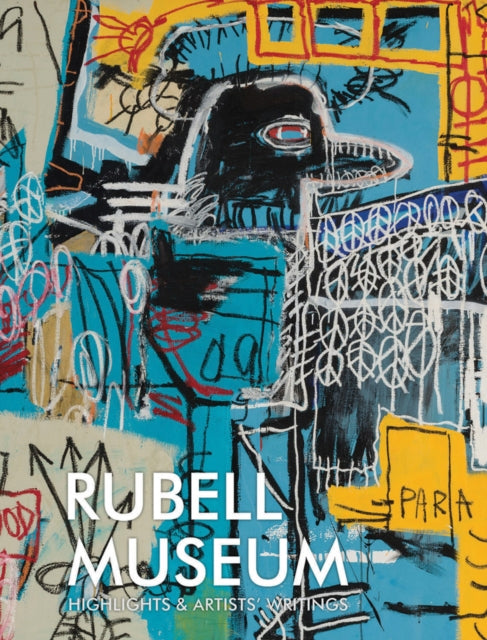 Book cover of: Rubell Museum: Highlights & Artists' Writings. By: Juan Valadez