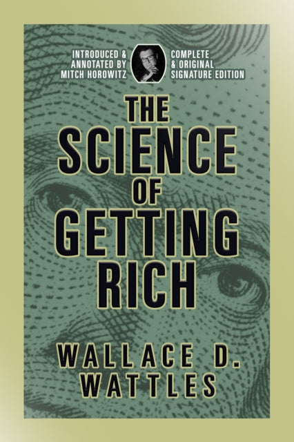 Science of Getting Rich, Complete and Original Signature Edition 9798350500349 Wallace D. Wattles