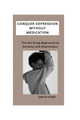 Book cover of: Conquer Depression Without Medication