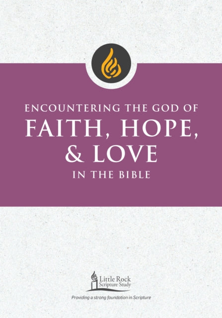 Book cover of: Encountering the God of Faith, Hope, and Love in the Bible