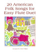 Book cover of: 20 American Folk Songs for Easy Flute Duet. By: Mark Phillips