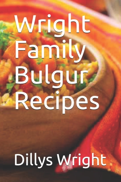 Book cover of: Wright Family Bulgur Recipes