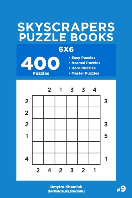 Book cover of: Skyscrapers Puzzle Books - 400 Easy to Master Puzzles 6x6 (Volume 9)