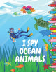 Book cover of: I Spy Ocean Animals. By: Paul Publishing