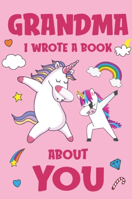 Book cover of: Grandma I Wrote A Book About You. By: Nana Unicorn Books