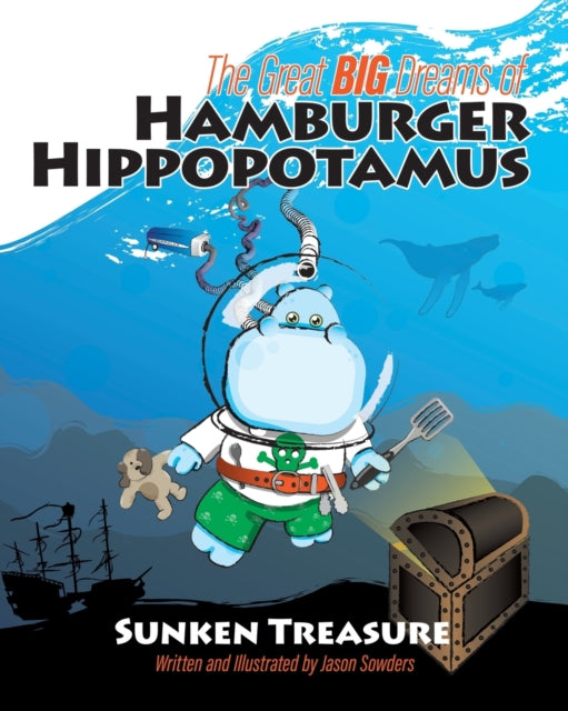 Book cover of: Great Big Dreams of Hamburger Hippopotamus. By: Jason Sowders