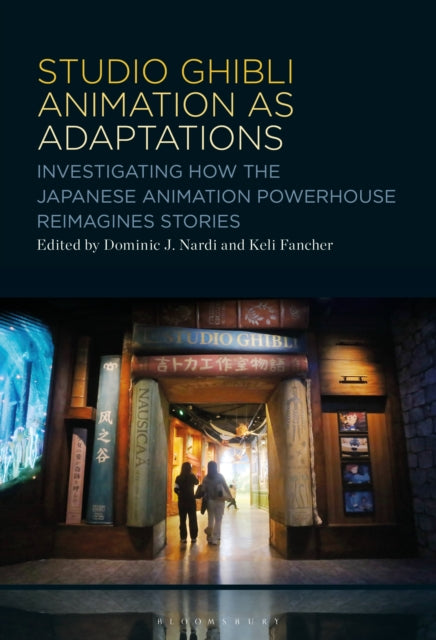 Book cover of: Studio Ghibli Animation as Adaptations. By: Dominic J. Nardi