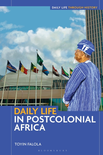 Book cover of: Daily Life in Postcolonial Africa. By: Toyin Falola