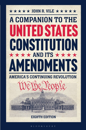 A Companion to the United States Constitution and Its Amendments