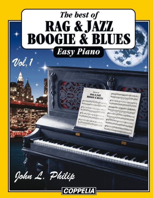 Book cover of: best of... Rag, Jazz, Boogie and Blues - 20 pieces easy Piano vol. 1. By: John L. Philip