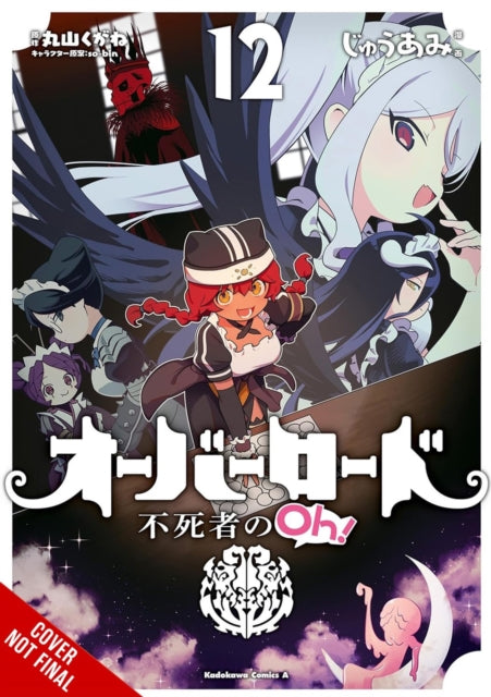 Book cover of: Overlord: The Undead King Oh!, Vol. 12. By: 丸山くがね