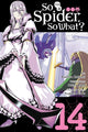 Book cover of: So I'm a Spider, So What?, Vol. 14 (manga)