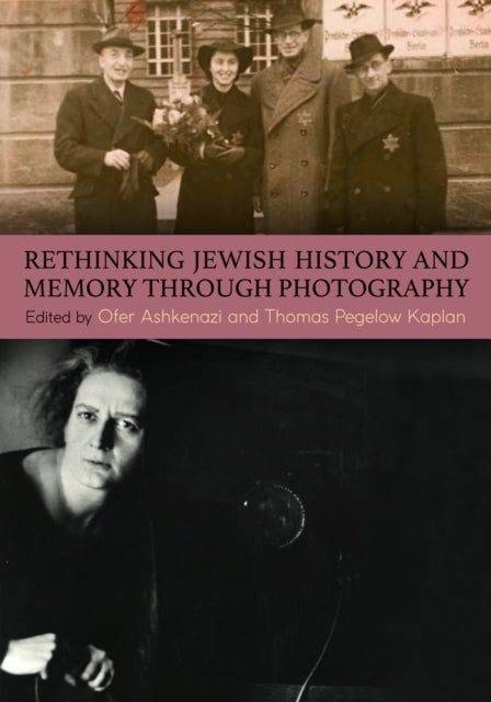 Rethinking Jewish History and Memory Through Photography