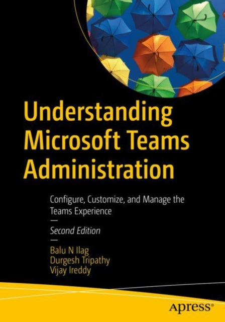 Book cover of: Understanding Microsoft Teams Administration. By: Balu N. Ilag