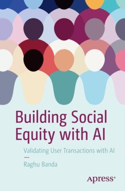 Book cover of: Building Social Equity with AI. By: Raghu Banda