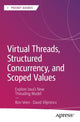 Book cover of: Virtual Threads, Structured Concurrency, and Scoped Values. By: Ron Veen